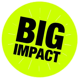 big impact